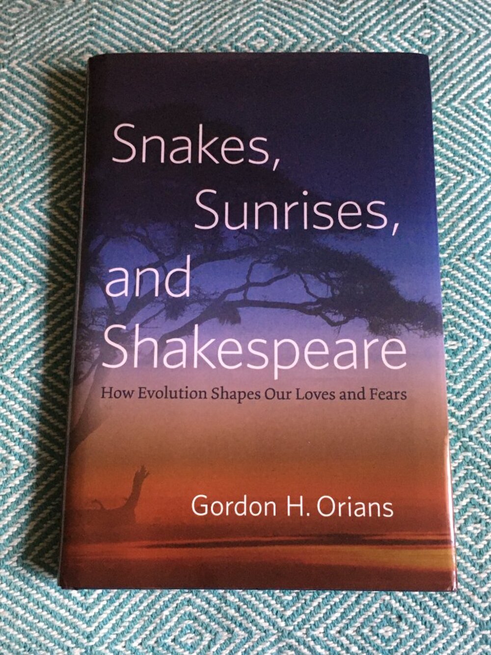 Snakes, Sunrises, and Shakespeare by Gordon H. Orians Hardcover 2014